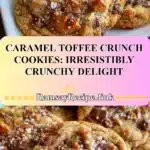 caramel toffee crunch cookies irresistibly crunch 2025 12 05 115831 150x150 1