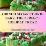 grinch sugar cookie bars the perfect holiday trea 2025 12 05 115836 150x150 1