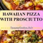 hawaiian pizza with prosciutto 2025 12 05 115921 150x150 1