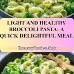 Light and Healthy Broccoli Pasta: A Quick Delightful Meal 3 light and healthy broccoli pasta a quick delightf 2025 12 05 115840 150x150 1